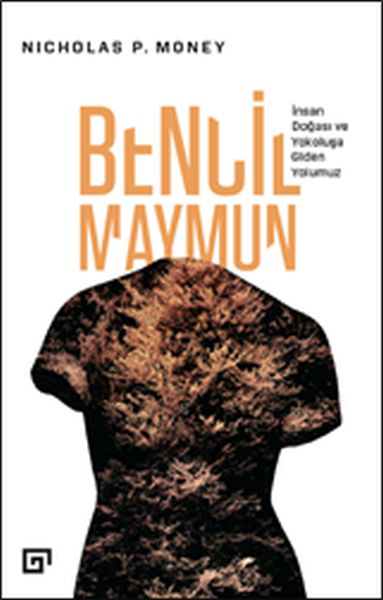 Der egoistische Affe: Die menschliche Natur und unser Weg zum Aussterben