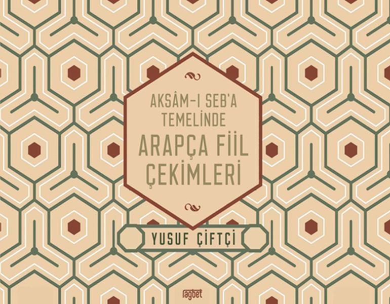 Aksamı Seba Temelinde Arapça Fiil Çekimleri