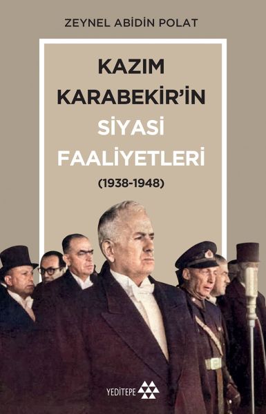 Kazım Karabekirs politische Aktivitäten 1938-1948
