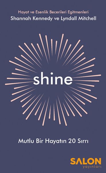 Shine – 20 Geheimnisse für ein glückliches Leben