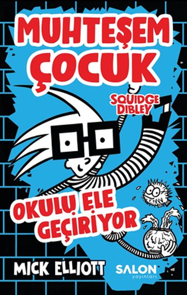 Der unglaubliche Junge Squidge Dibley – Er übernimmt die Schule