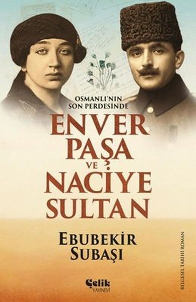 Enver Pascha und Naciye Sultan im letzten Akt des Osmanischen Reiches