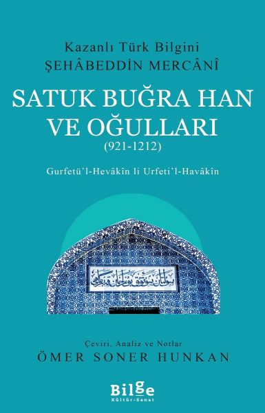 Satuk Buğra Khan und seine Söhne (921-1212) – Gurfetü'l-Hevakin li Urfeti'l-Havakin
