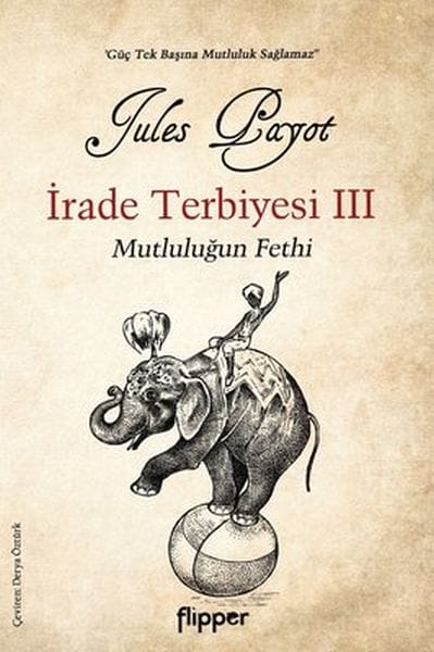 Die Schulung des Willens 3 und Die Eroberung des Glücks