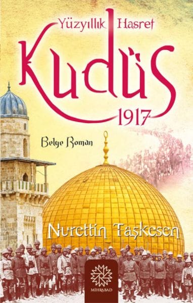 Ein Jahrhundert der Sehnsucht: Jerusalem 1917