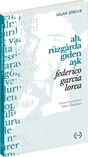 Ah, Rüzgarda Giden Aşk (Seçme Şiirler)