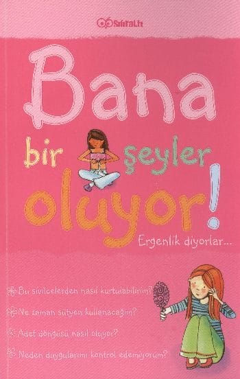Bana Bir Şeyler Oluyor? Ergenlik Diyorlar! (Kızlar)