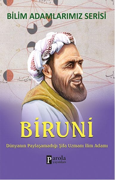 Biruni  Dünyanın Paylaşamadığı Şifa Uzmanı İlim Adamı