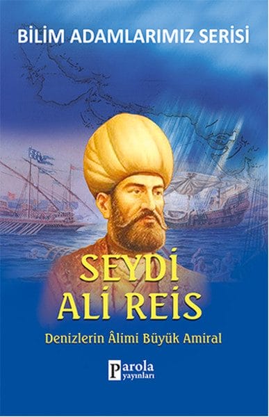 Seydi Ali Reis   Denizlerin Alimi Büyük Amiral