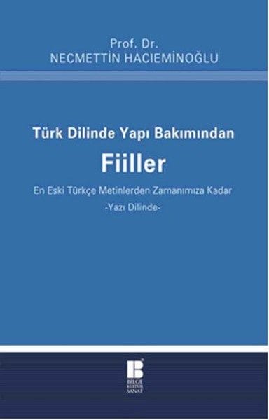 Türk Dilinde Yapı Bakımından Fiiller  (En Eski Türkçe Metinlerden Zamanımıza Kadar)