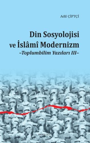 Religionssoziologie und islamischer Modernismus – Soziologische Essays III