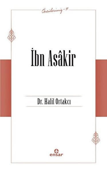 İbn Asakir (Öncülerimiz-17)