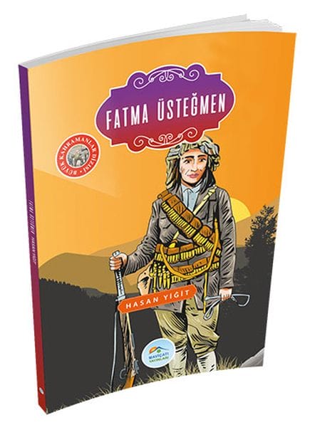 Büyük Kahramanlar - Fatma Üsteğmen