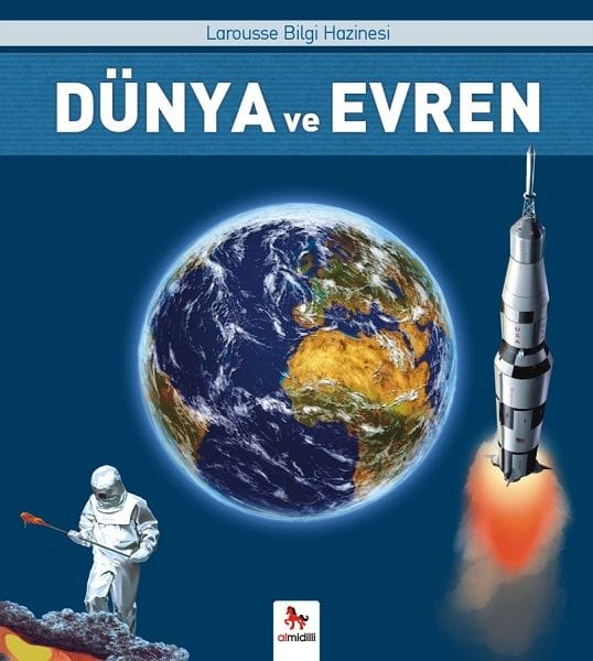 Dünya ve Evren - Larousse İlk Bilgi Hazinesi