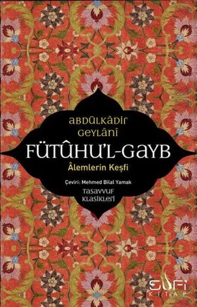 Fütuhul Gayb - Alemlerin Keşfi