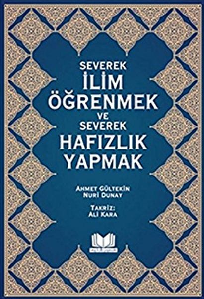 Severek İlim Öğrenmek ve Severek Hafızlık Yapmak