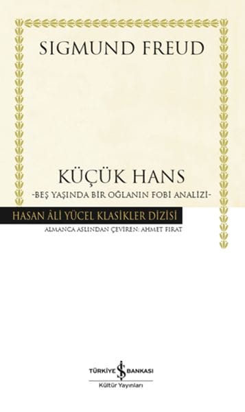 Küçük Hans - Beş Yaşında Bir Oğlanın Fobi Analizi - Hasan Ali Yücel Klasikleri (Ciltli)