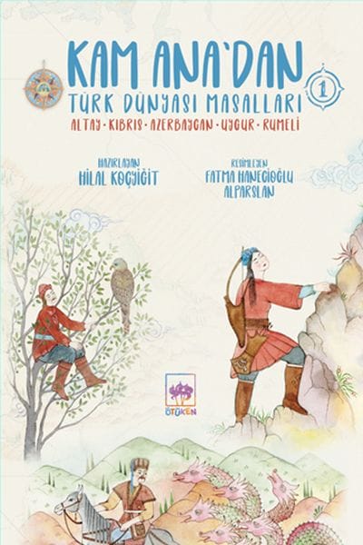 Kam Ana’dan Türk Dünyası Masalları -1