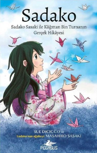 Die wahre Geschichte von Sadako Sadako Sasaki und den tausend Papierkranichen