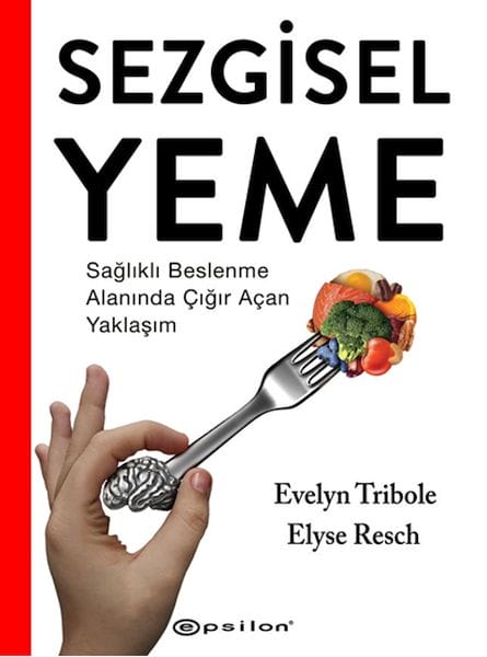 Sezgisel Yeme - Sağlıklı Beslenme Alanında Çığır Açan Yaklaşım