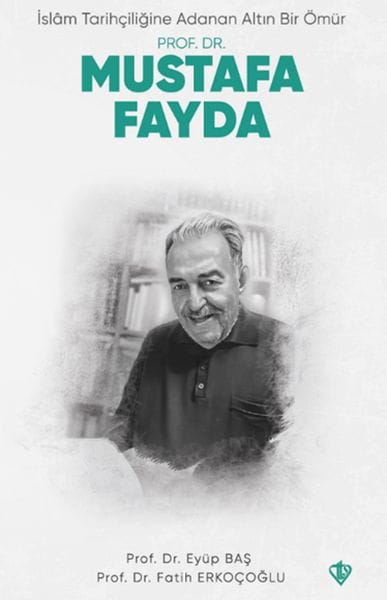 Jiyaneke Zêrîn a Taybet ji bo Dîroknivîsiya Îslamî: Prof. Dr. Mustafa Fayda