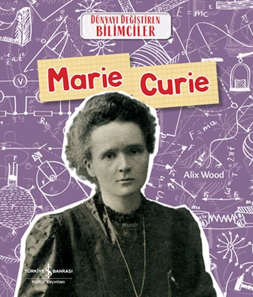 Marie Curie: Zanyarên ku Cîhan Guherandin