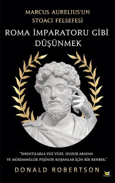 Wekî Împeratorekî Romayî Bifikirin - Felsefeya Stoayî ya Marcus Aurelius