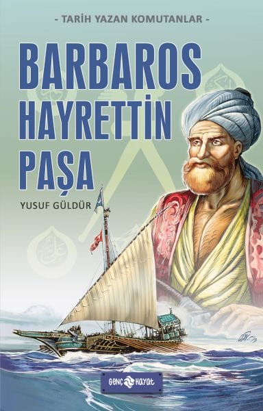 Befehlshaber, die Geschichte schrieben – Barbaros Hayrettin Pascha
