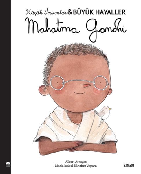 Mahatma Gandhi - Küçük İnsanlar Büyük Hayaller