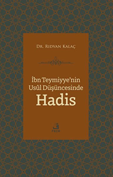 İbn Teymiyye'nin Usul Düşüncesinde Hadis