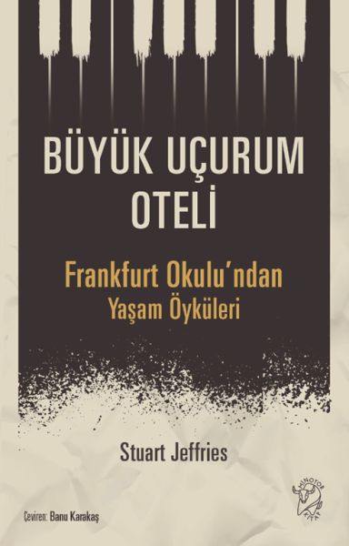 Büyük Uçurum Oteli - Frankfurt Okulu’ndan Yaşam Öyküleri