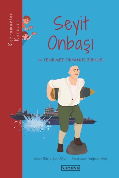 Karwana Qehremanan - Seyit Onbaşi û Keştiya Şer a Okyanûsê ya Neşikestî