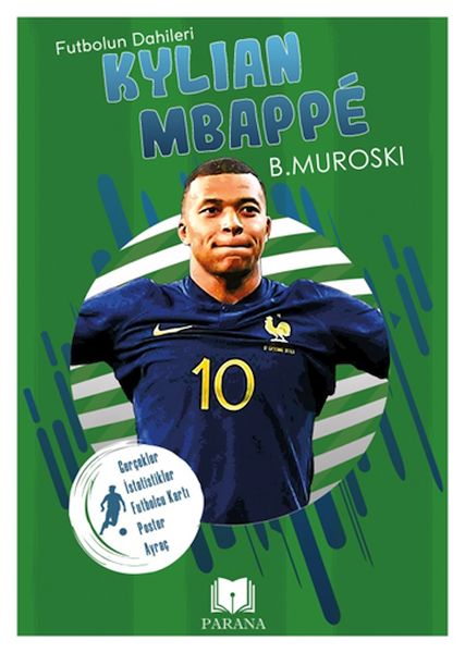 Kylian Mbappe – Fußballgenies