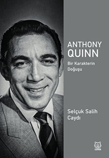 Anthony Quinn: Die Geburt einer Figur