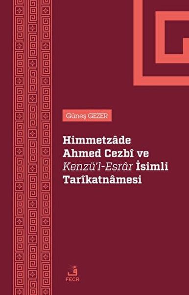 Hîmmetzade Ehmed Cezbî û risaleya wî ya tesewufî ya bi navê Kenzü'l-Esrar