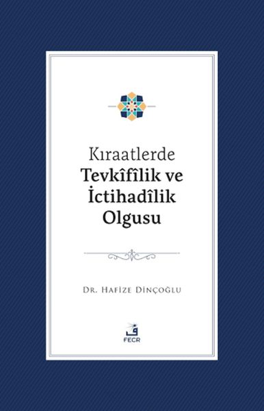 Kıraatlerde Tevkifîlik ve İctihadilik Olgusu