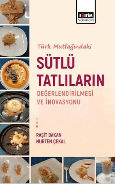 Türk Mutfağındaki Sütlü Tatlıların Değerlendirilmesi Ve İnovasyonu