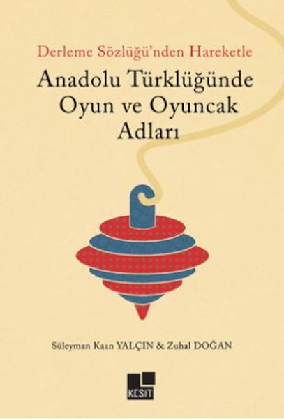 Anadolu Türklüğünde Oyun ve Oyuncak Adları