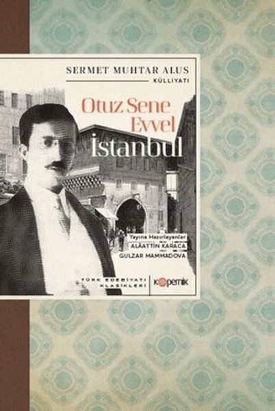 Otuz Sene Evvel İstanbul - Türk Edebiyatı Klasikleri