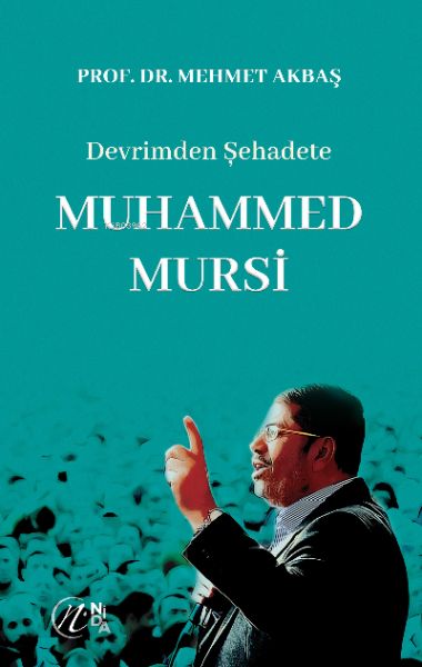 Von der Revolution zum Märtyrertum: Muhammad Mursi