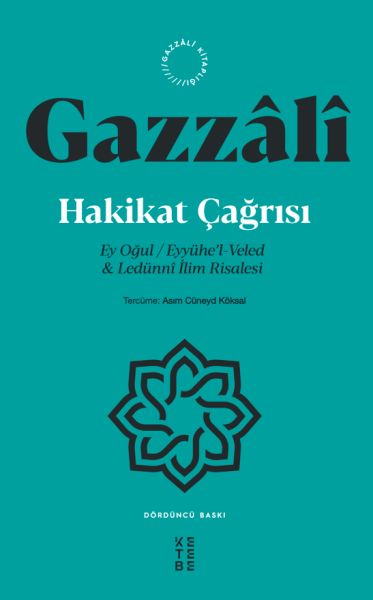Hakikat Çağrısı - Ey Oğul / Eyyühe’l-Veled ve Ledünni İlim Risalesi