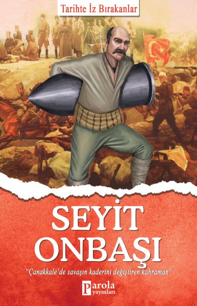 Seyit Onbaşı - Tarihte İz Bırakanlar