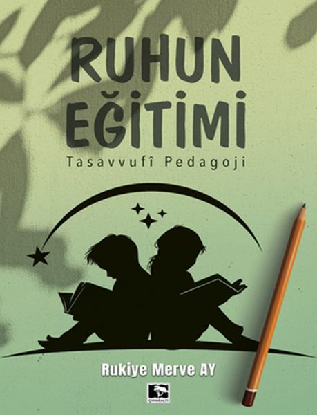 Ruhun Eğitimi - Tasavvufi Pedagoji