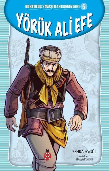 Helden des Unabhängigkeitskrieges – Teil 5: Yörük Ali Efe