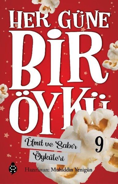 Her Güne Bir Öykü - 9 - Ümit Ve Sabır Öyküleri