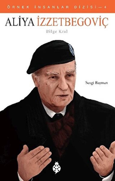 Örnek İnsanlar Dizisi-4 Aliya İzzetbegoviç