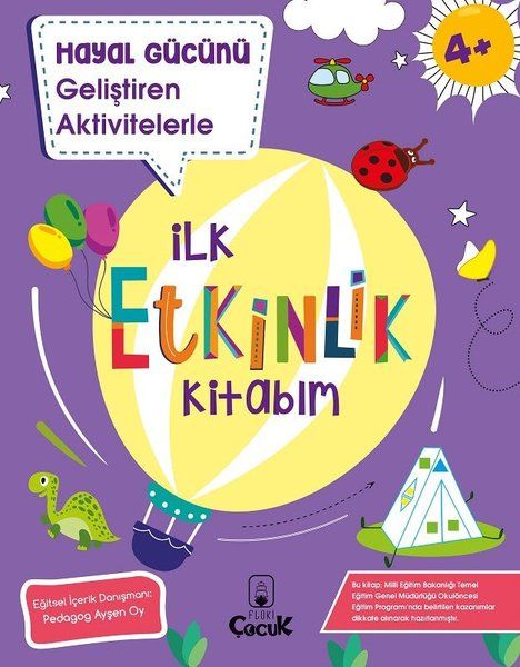 Hayal Gücünü Geliştiren Aktivitelerle - İlk Etkinlik Kitabım 4+ Yaş