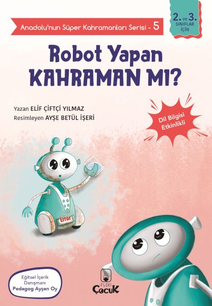 Anatolische Superhelden-Serie - 5 - Ein Held, der Roboter baut?