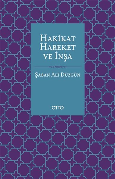 Hakikat, Hareket ve İnşa