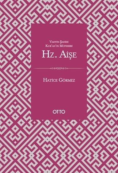 Vahyin Şahidi Kur'an'ın Müfessiri Hz. Aişe